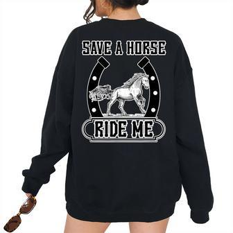 Save A Horse Ride Me Cowboy Women's Oversized Sweatshirt Back Print | Mazezy