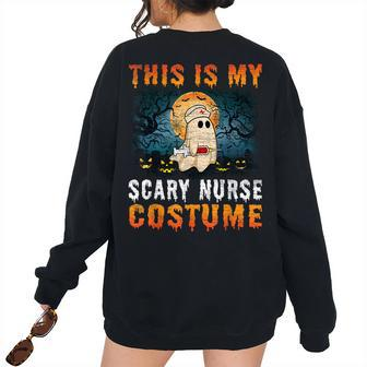 This Is My Scary Nurse Costume Halloween Girls Women's Oversized Sweatshirt Back Print | Mazezy
