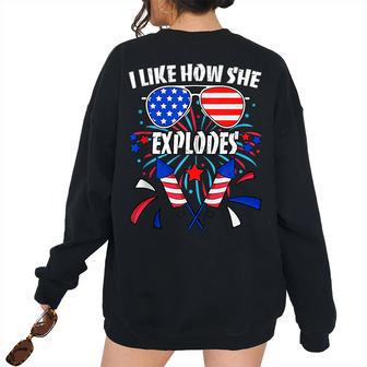 I Like How She Explodes 4Th Of July Matching Couples Women's Oversized Sweatshirt Back Print | Mazezy