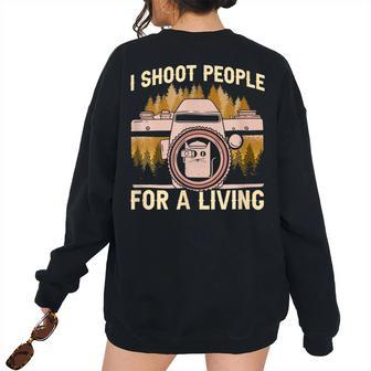 I Shoot People For A Living Photography Cat Photographer Photography Women's Oversized Sweatshirt Back Print | Mazezy