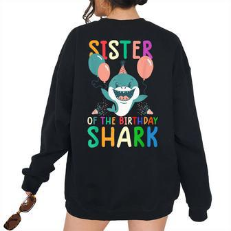 Sister Of The Birthday Shark Birthday Family Matching For Sister Women's Oversized Sweatshirt Back Print | Mazezy