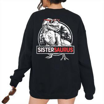 Sistersaurus T Rex Dinosaur Sister Saurus Family Matching For Sister Women's Oversized Sweatshirt Back Print | Mazezy