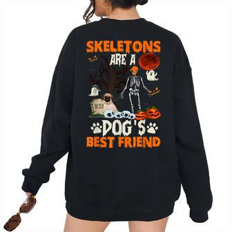 Skeletons Pug Is Friends Halloween Costume Women Oversized Sweatshirt Back Print | Mazezy