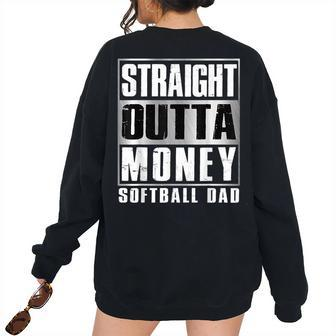 Softball Dad Straight Outta Money Fathers Day Women's Oversized Sweatshirt Back Print | Mazezy
