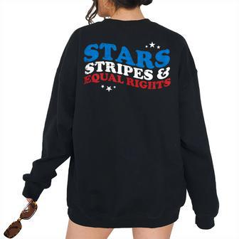 Star Stripes And Equal Rights 4Th Of July Vintage Patriotic Patriotic Women's Oversized Sweatshirt Back Print | Mazezy