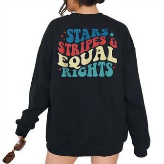 Stars Stripes And Equal Rights 4Th Of July Patriotic Women Patriotic Women's Oversized Sweatshirt Back Print | Mazezy