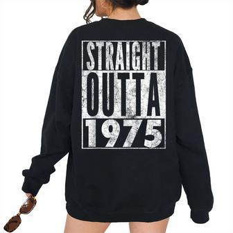 Straight Outta 1975 47Th Birthday 47 Years Old Women's Oversized Sweatshirt Back Print | Mazezy