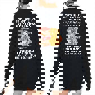 Thats What I Do I Pet Dogs I Read Books & I Forget Things Women's Oversized Sweatshirt Back Print | Mazezy