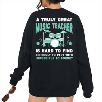 A Truly Great Music Teacher Is Hard Difficult To Find For Teacher Women's Oversized Sweatshirt Back Print | Mazezy