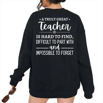 A Truly Great Teacher Is Hard To Find Difficult To Part With For Teacher Women's Oversized Sweatshirt Back Print | Mazezy