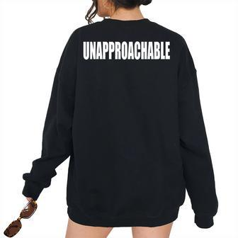 Unapproachable - For Grumpy People Women's Oversized Sweatshirt Back Print | Mazezy
