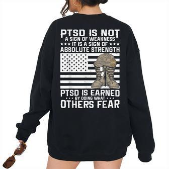Us Military Veteran Ptsd Is A Sign Of Absolute Strength Women's Oversized Sweatshirt Back Print | Mazezy