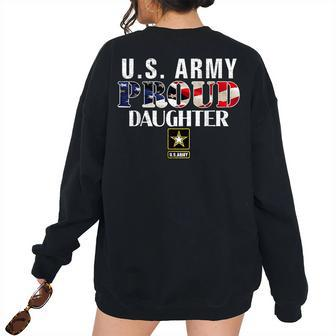 Us Proud Army Daughter With American Flag Military Veteran Women's Oversized Sweatshirt Back Print | Mazezy