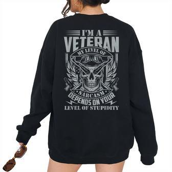 Veteran My Level Of Sarcasm Depends On Level Of Stupidity Women's Oversized Sweatshirt Back Print | Mazezy