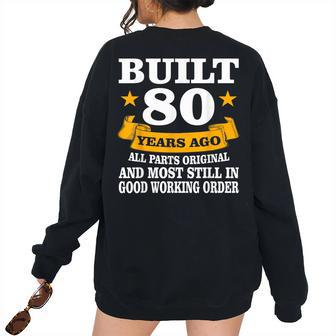 Vintage Built 80 Years Ago All Parts Original 80Th Birthday 80Th Birthday Women's Oversized Sweatshirt Back Print | Mazezy