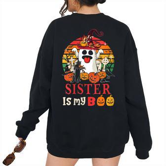 Vintage Sister Is My Boo Halloween Scary Pumpkins Boo Ghost For Sister Women's Oversized Sweatshirt Back Print | Mazezy