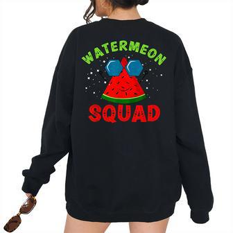 Watermelon Squad Summer Watermelon Fruit Lovers Summer Women's Oversized Sweatshirt Back Print | Mazezy