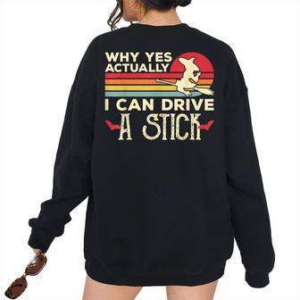 Why Yes Actually I Can Drive A Stick Vintage Halloween Women's Oversized Sweatshirt Back Print | Mazezy