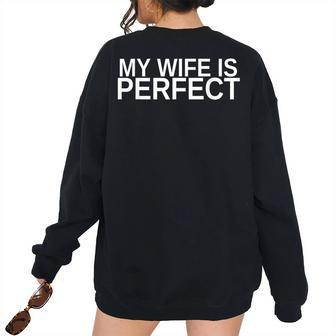 My Wife Is Perfect Husband Wedding Anniversary For Husband Women's Oversized Sweatshirt Back Print | Mazezy