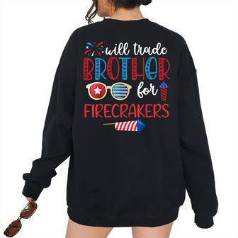 Will Trade Brother For Firecrackers 4Th Of July Fireworks For Brothers Women's Oversized Sweatshirt Back Print | Mazezy