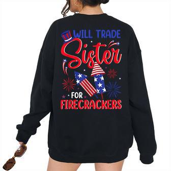 Will Trade Sister For Firecrackers Fireworks 4Th July For Sister Women's Oversized Sweatshirt Back Print | Mazezy