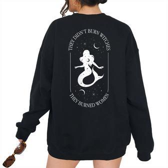 They Didn't Burn Witches They Burned Floral Women's Oversized Sweatshirt Back Print | Mazezy