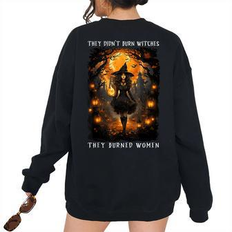 They Didn't Burn Witches They Burned Halloween Costume Women's Oversized Sweatshirt Back Print | Mazezy