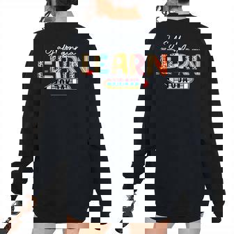 Yall Gonna Learn Today First Day Of School Teacher School Teacher Women's Oversized Sweatshirt Back Print | Mazezy