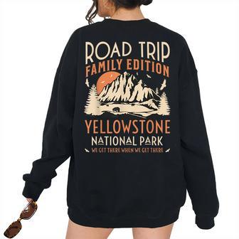 Yellowstone Us National Park Family Road Trip Vacation Yellowstone Women's Oversized Sweatshirt Back Print | Mazezy