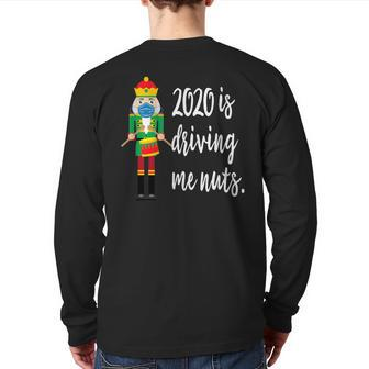2020 Is Driving Me Nuts Nutcracker Wearing Mask Family Back Print Long Sleeve T-shirt - Monsterry