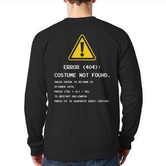 404 Error Costume Not Found Nerdy Geek Computer Back Print Long Sleeve T-shirt | Mazezy