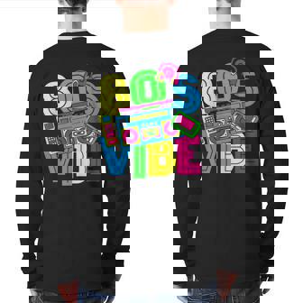 This Is My 80'S Vibe 1980S Fashion 80S 90S Outfit Party Back Print Long Sleeve T-shirt - Seseable