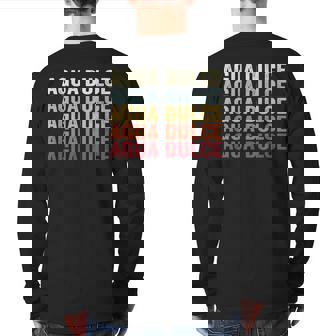 Agua Dulce California Agua Dulce Ca Retro Vintage Text Back Print Long Sleeve T-shirt | Mazezy