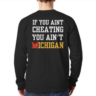 If You Aint Cheating You Ain't Michigan Back Print Long Sleeve T-shirt - Thegiftio UK