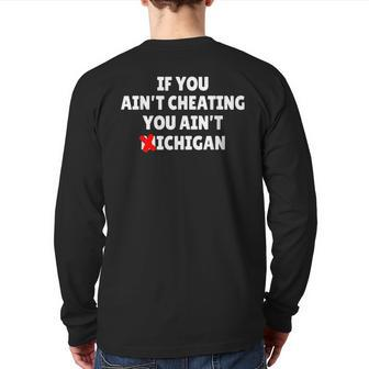 If You Aint Cheating You Ain't Michigan Back Print Long Sleeve T-shirt - Monsterry UK