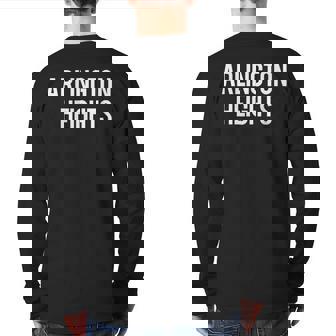 Arlington Heights T Cool Illinois Il Back Print Long Sleeve T-shirt | Mazezy