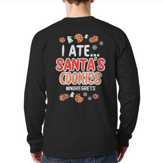 I Ate Santas Cookies No Regrets Christmas Xmas Pj Back Print Long Sleeve T-shirt - Thegiftio UK