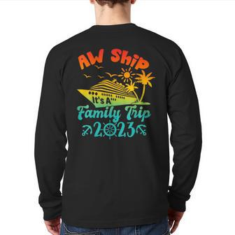 Aw Ship It's A Family Cruise 2023 Trip Vacation Matching Back Print Long Sleeve T-shirt - Seseable
