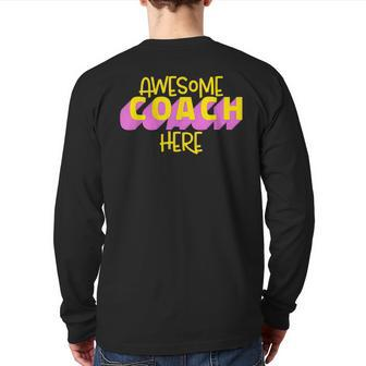 Awesome Coach Here Coaching Lover Quote Back Print Long Sleeve T-shirt | Mazezy