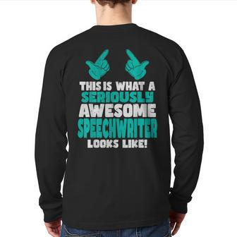 This Is What An Awesome Speechwriter Looks Like Back Print Long Sleeve T-shirt | Mazezy