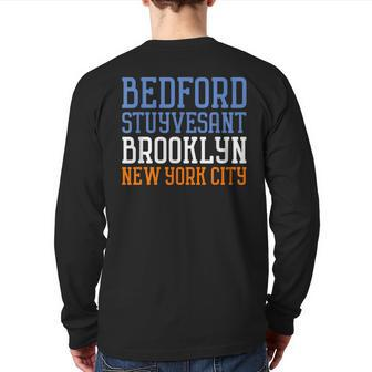 Bedford Stuyvesant T Bed Stuy Brooklyn Nyc Back Print Long Sleeve T-shirt | Mazezy