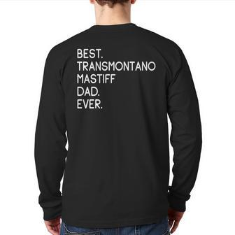 Best Transmontano Mastiff Dad Ever Cao De Gado Transmontano Back Print Long Sleeve T-shirt | Mazezy