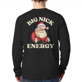 Big Nick Energy Christmas Santa Inappropriate Christmas Back Print Long Sleeve T-shirt | Mazezy