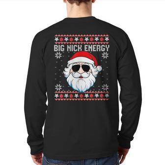 Big Nick Energy Santa Ugly Christmas Sweater Back Print Long Sleeve T-shirt | Mazezy