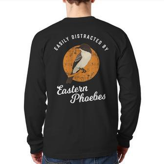 Birding Birdwatching Easily Distracted By Eastern Phoebes Back Print Long Sleeve T-shirt | Mazezy