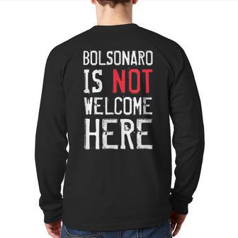 Bolsonaro Is Not Welcome Here Anti Boso Elenao Distressed Back Print Long Sleeve T-shirt | Mazezy