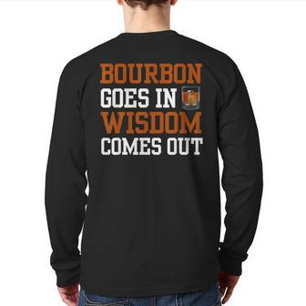Bourbon Goes In Wisdom Comes Out Bourbon Drinking Back Print Long Sleeve T-shirt - Seseable