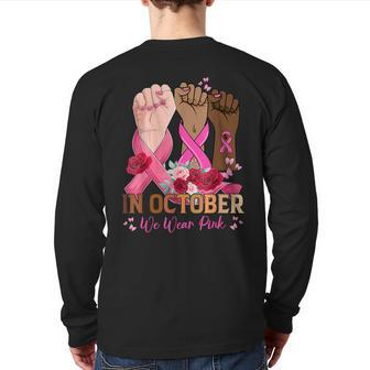 Breast Cancer Awareness Month In October We Wear Pink Back Print Long Sleeve T-shirt - Seseable