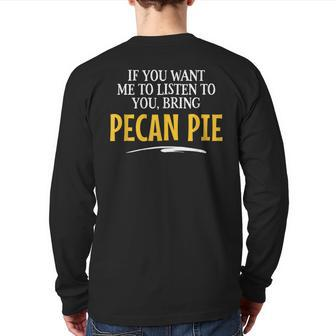 Bring Pecan Pie Food Drinking sn Back Print Long Sleeve T-shirt | Mazezy