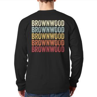Brownwood Texas Brownwood Tx Retro Vintage Text Back Print Long Sleeve T-shirt | Mazezy